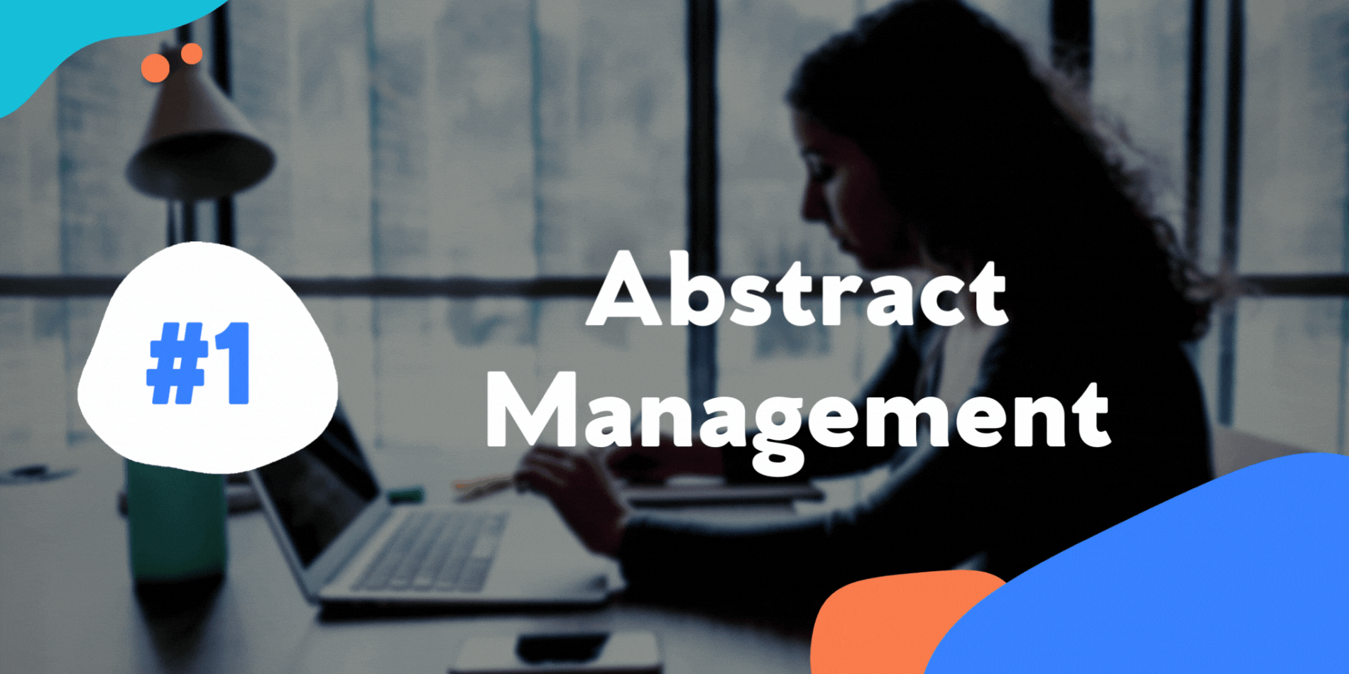 1. Abstract Management