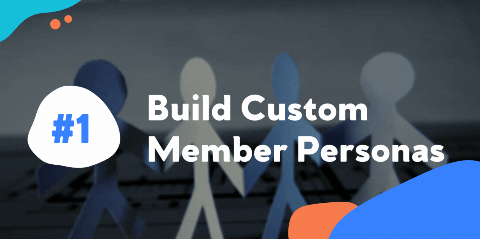 Build Custom Member Personas