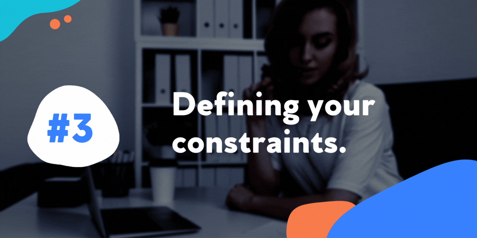 Defining your constraints.