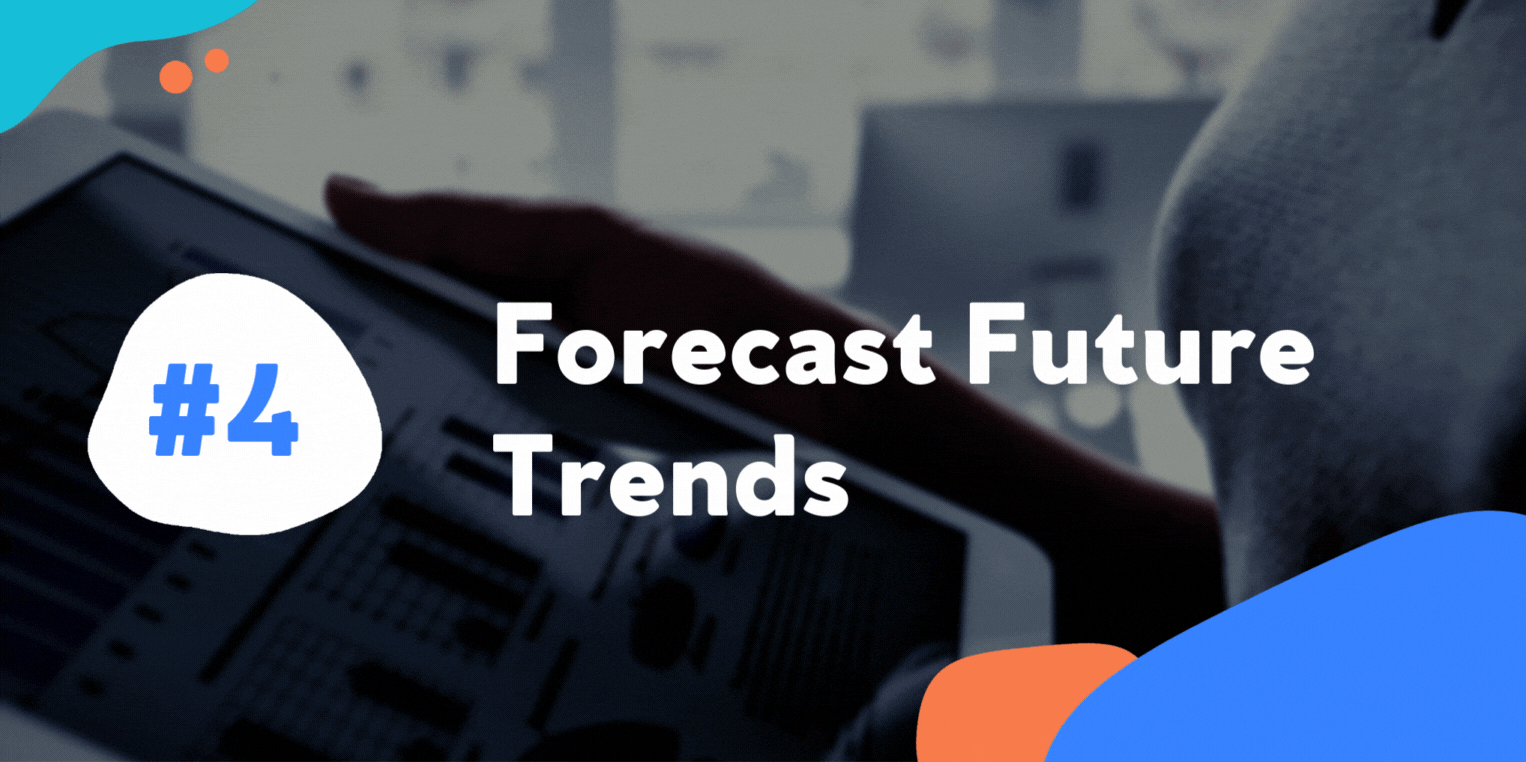 Forecast Future Trends