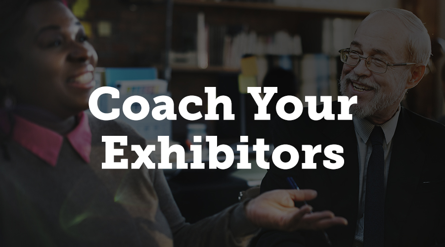 Coach Your Exhibitors