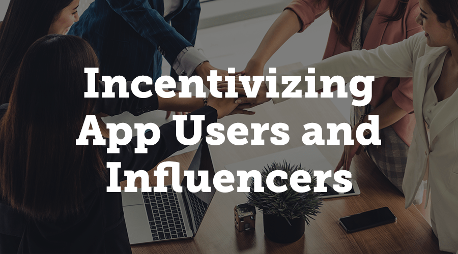 Incentivize App Users