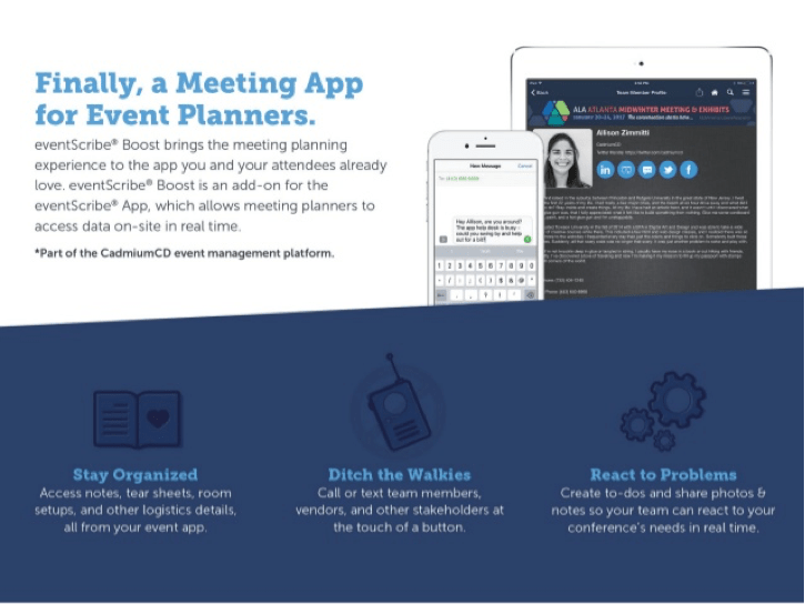 eventScribe Boost is a revolutionary piece of the meeting planning puzzle because it allows planners to manage all their content, data, and stakeholders in real-time, right from the same app their attendees are using for the first time ever. 