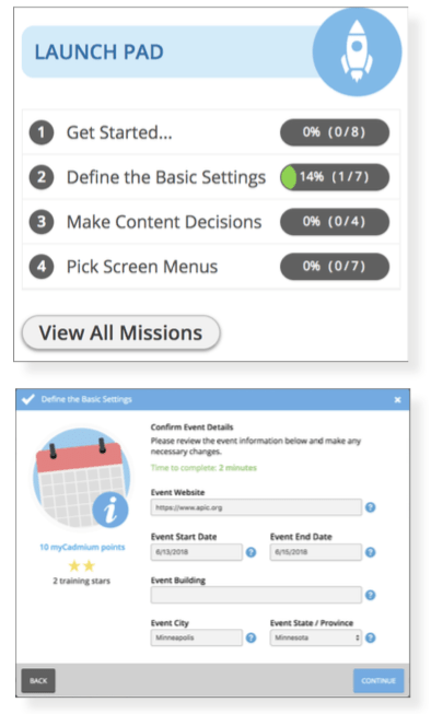 The Launch Pad located on the eventScribe App dashboard will allow you to complete a series of self-guided missions to launch your Mobile App. Each mission is composed of checkpoints that have an estimated completion time and the number of myCadmium points and training stars you will earn. Confirming event details, selecting a kick-off call date, choosing the App’s core color, and selecting the home screen template are just a few of the checkpoints that you will be able to complete without a Boomerang or call with your Project Manager.