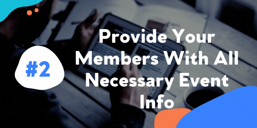 Provide Your Members With All Necessary Event Info
