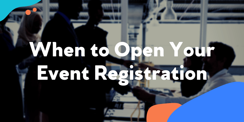 When to Open Event Registration