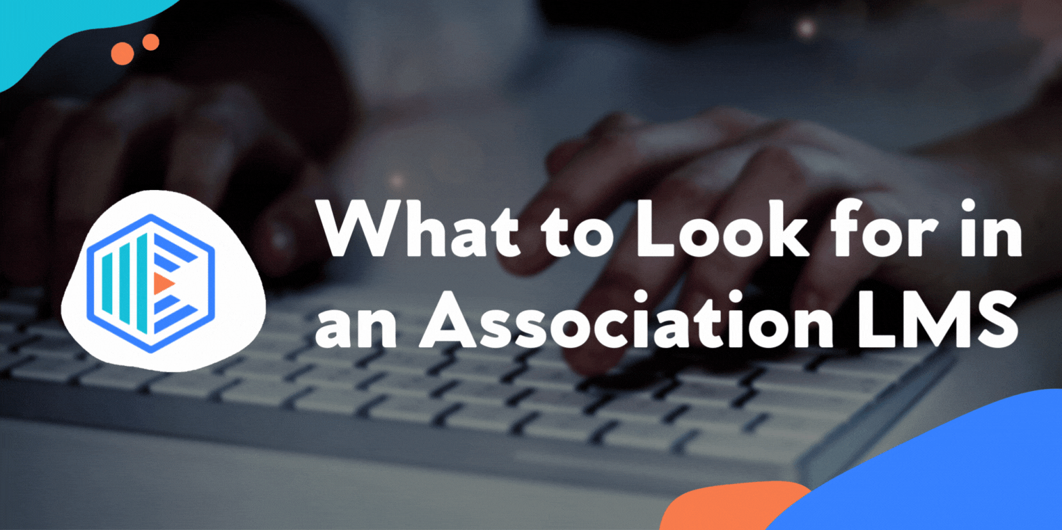 What to Look for in an Association LMS