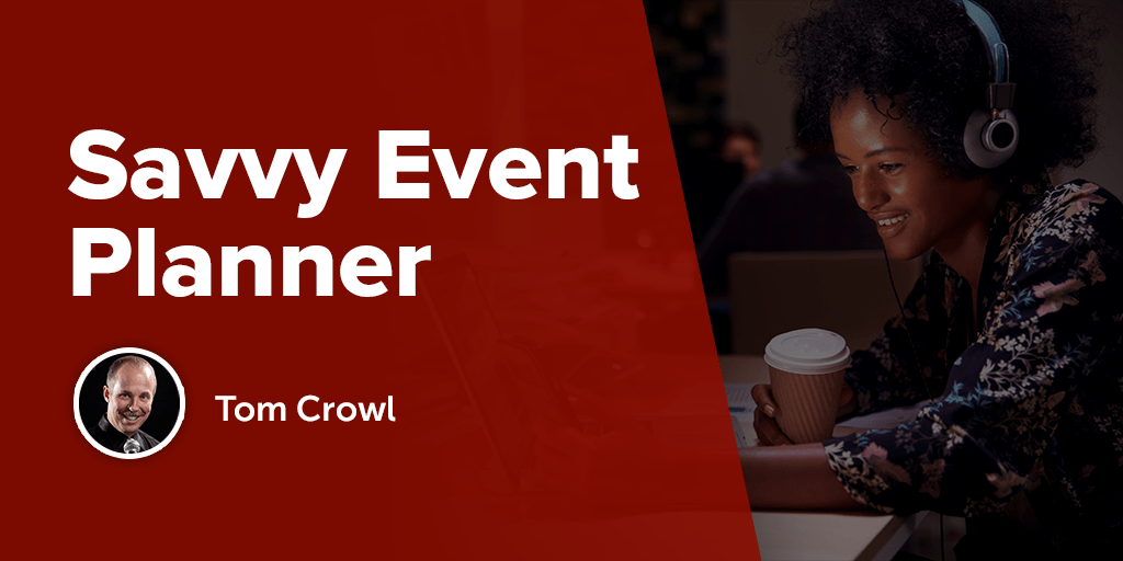 Hosted by entertainer Tom Crowl, the Savvy Event Planner Podcast is a fun take on event planning.